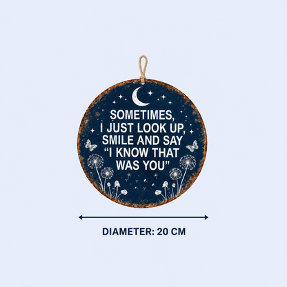 Memorial Garden Hanging Sign – “I Know That Was You” Remembrance Decor